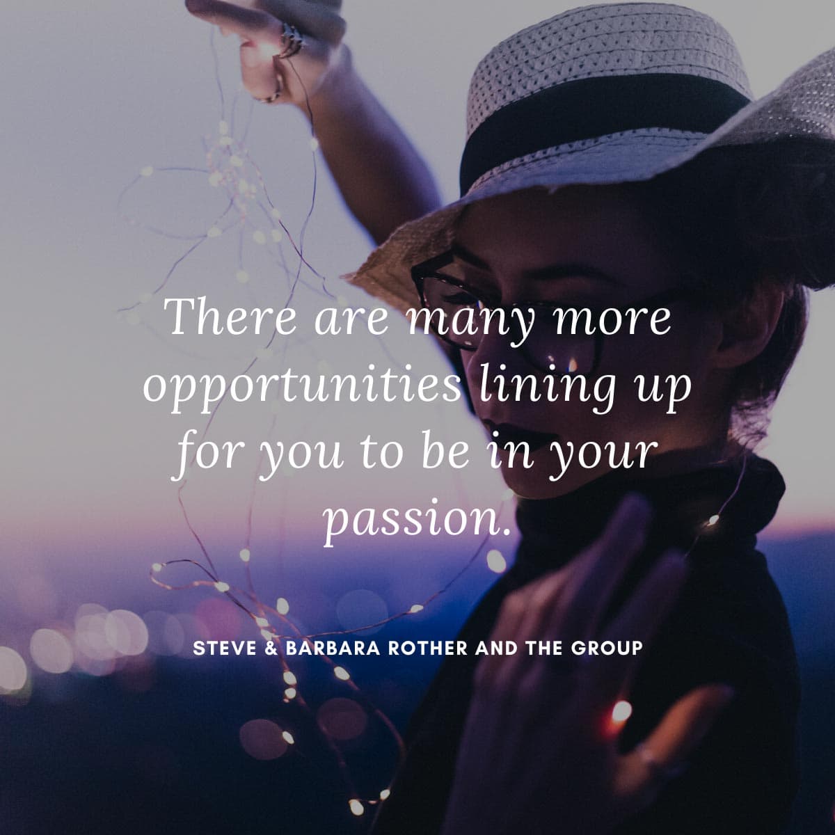 Be In Your Passion Quotes Steve And Barbara Rother And The